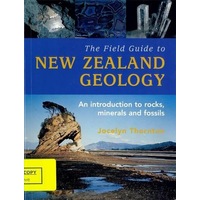 The Field Guide To New Zealand Geology,