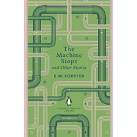 The Machine Stops and Other Stories
