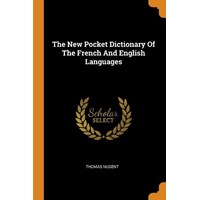 The New Pocket Dictionary Of The French And English Languages