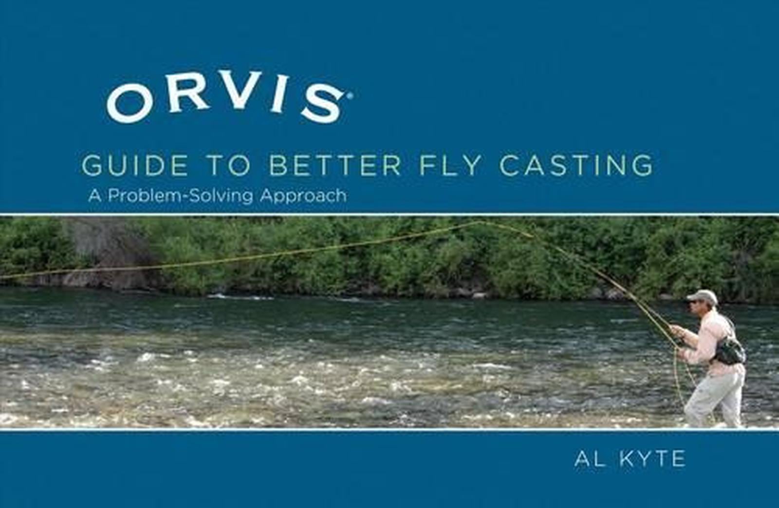 Buy The Orvis Guide to Better Fly Casting: A Problem-Solving Approach ...