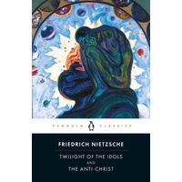 Twilight of Idols and Anti-Christ