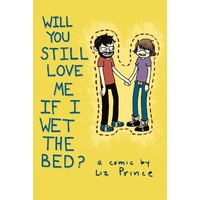 Will You Still Love Me If I Wet The Bed?