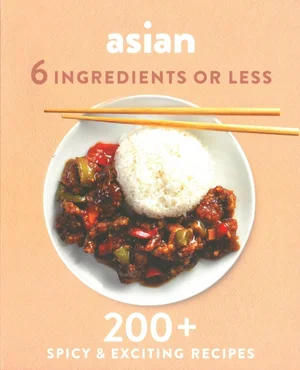 Asian : 6 Ingredients or Less