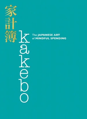 Kakebo The Japanese Art of Mindful Spending
