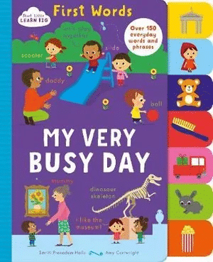 Start Little Learn Big : First Words My Very Busy Day