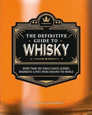 The Definitive Guide to Whisky More Than 200 from Around the World