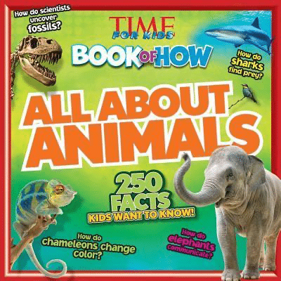 Time for Kids Book of How All About Animals