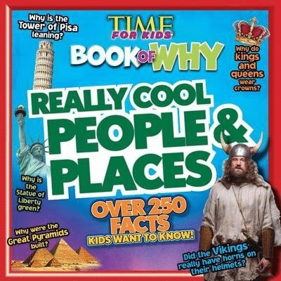 Time for Kids Book of Why: Really Cool People & Places