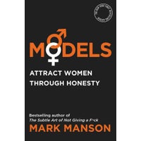 Models: Attract Women Through Honesty by Mark Manson