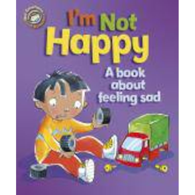 Buy Our Emotions and Behaviour: I'm Not Happy - A book about feeling ...