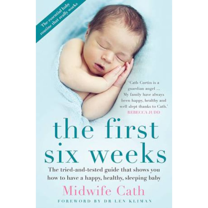 Buy The First Six Weeks by Cathryn Curtin (Midwife Cath) - MyDeal