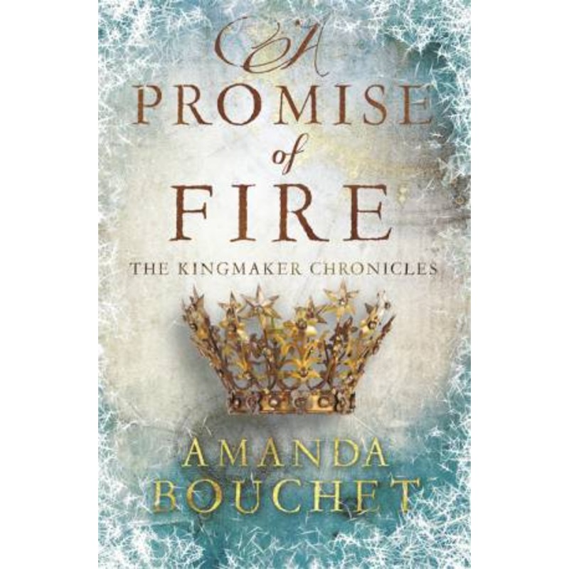 Buy The Kingmaker Chronicles 01: A Promise Of Fire by Amanda Bouchet ...