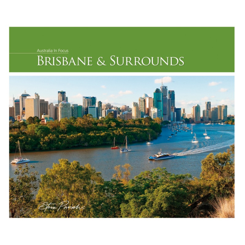 Buy Steve Parish Australia in Focus Brisbane & Surrounds Hardcover