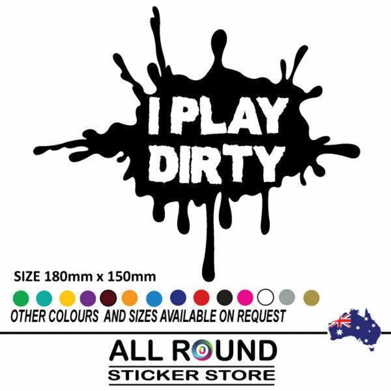 Buy PLAY DIRTY sticker decal 4X4, Ute , 4WD , Car sticker bumper ...