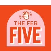 The Feb Five