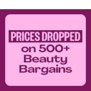 Prices Dropped on 500+ Beauty Bargains