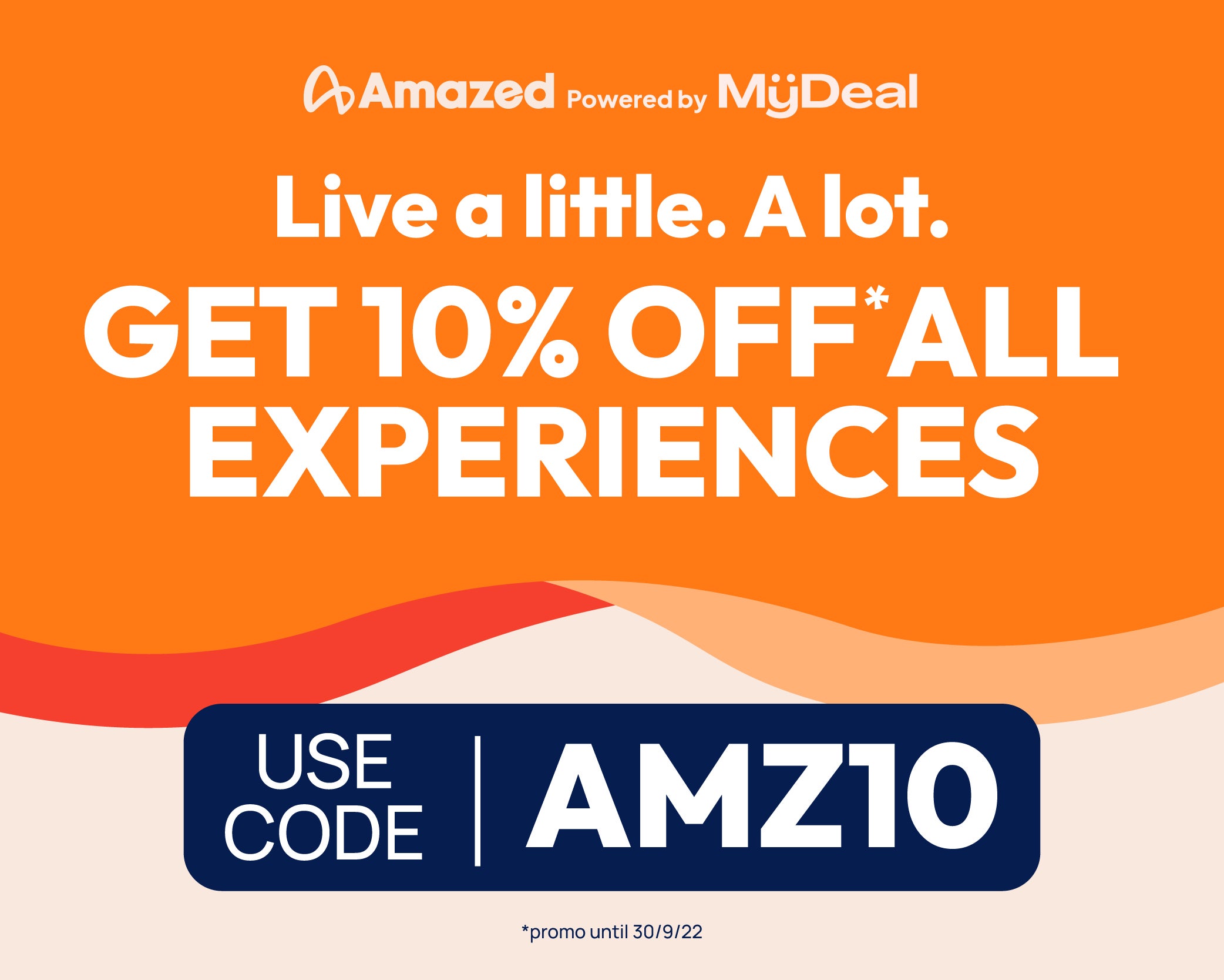 Get 10% OFF* All Experiences  SN cooe AMZ10 