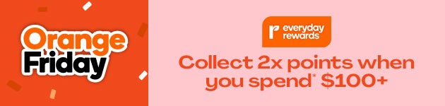 Orange Friday - Everyday Rewards Collect 2x points when you spend $100+