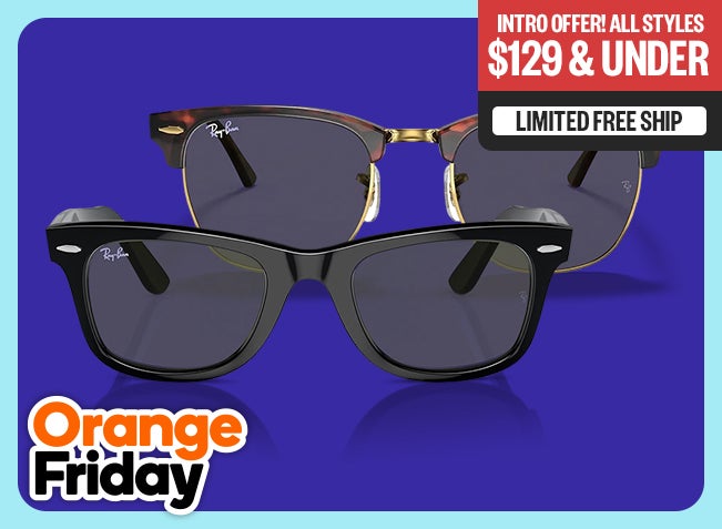 Intro Offer! All Styles $129 & Under - Limited Free Ship - Orange Friday Badge