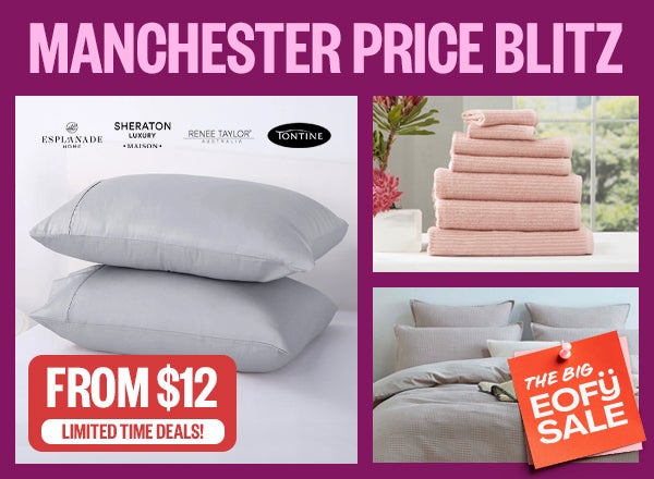 Manchester Price Blitz | EOFY: Limited Time Deals! | From $8 | Logos: Sheridan, Tontine, Sheraton Luxury Maison