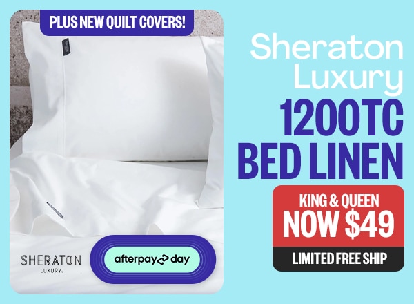 Sheraton Luxury 1200TC Bed Linen | APD: King & Queen Now $49 | Limited Free Ship | Logo: Sheraton | Badge: Plus New Quilt Covers!