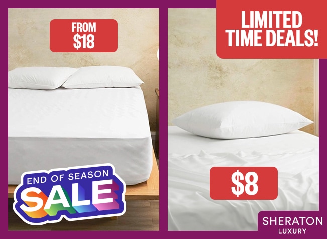 EOS: Limited Time Deals! | Pillowcase $8 | Mattress From $18 | Logo: Sheraton