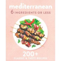 6 Ingredients Or Less: Mediterranean