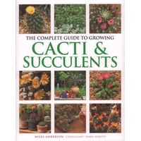 The Complete Guide To Growing Cacti & Succulents