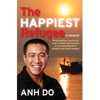 The Happiest Refugee by Anh Do