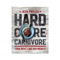 Hardcore Carnivore Cookbook By Jess Pryles